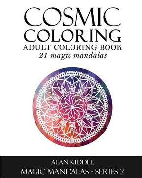 portada Cosmic Coloring: Adult Coloring Book: Magic Mandalas Series 2 (en Inglés)