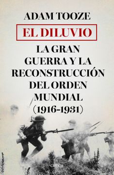 portada El Diluvio: La Gran Guerra y la Reconstruccion del Orden Mundial (1916-1931) (in Spanish)
