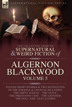 portada The Collected Shorter Supernatural & Weird Fiction of Algernon Blackwood Volume 5 (en Inglés)