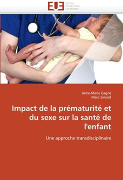 portada Impact de la Prématurité et du Sexe sur la Santé de L''enfant (Omn. Univ. Europ. ) (en Francés)