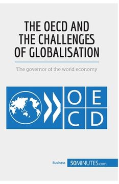 portada The OECD and the Challenges of Globalisation: The governor of the world economy (en Inglés)