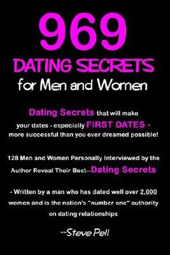 portada 969 dating secrets for men and women: 128 men and women personally interviewed by the author reveal their best--dating secrets (en Inglés)