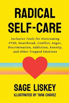portada Radical Self-Care: Inclusive Tools for Overcoming PTSD, Heartbreak, Conflict, Anger, Discrimination, Addiction, Anxiety, and Other Trappe (in English)
