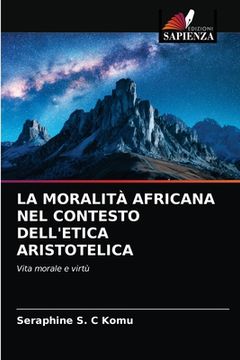portada La Moralità Africana Nel Contesto Dell'etica Aristotelica (in Italian)