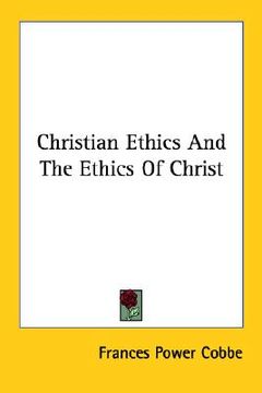 portada christian ethics and the ethics of christ (in English)