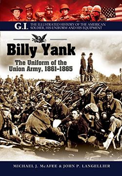 portada Billy Yank (The G. I. Series: The Illustrated History of the American Soldier, his Uniform and his Equipment) (in English)