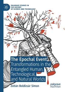 portada The Epochal Event: Transformations in the Entangled Human, Technological, and Natural Worlds (en Inglés)