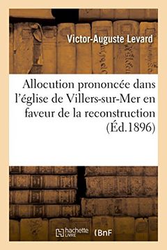portada Allocution Prononcee Dans L'Eglise de Villers-Sur-Mer En Faveur de La Reconstruction Du Clocher: Le 19 Aout 1896 (Religion) (French Edition)