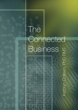 portada The Connected Business: Better Teams, Better Careers, And Better Business Through The 11 Stages Of The Human Experience (en Inglés)