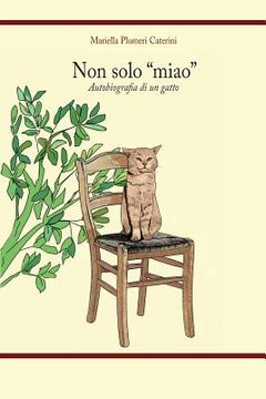 portada Non solo "miao": Autobiografia di un gatto (en Italiano)