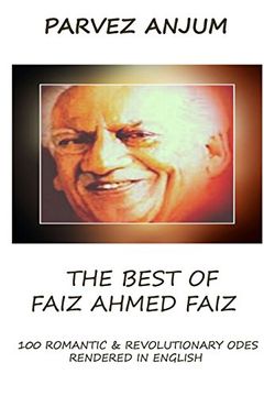 portada The Best of Faiz Ahmed Faiz: One hundred romantic and revolutionary odes rendered in English