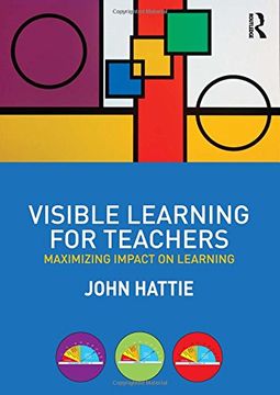 portada Visible Learning for Teachers: Maximizing Impact on Learning (en Inglés)