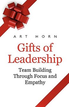 portada gifts of leadership: team building through empathy and focus (in English)