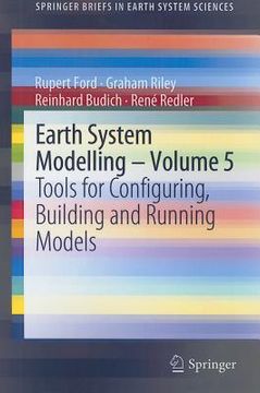 portada earth system modelling, volume 5: tools for configuring, building and running models (en Inglés)