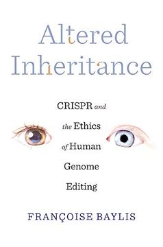 portada Altered Inheritance: Crispr and the Ethics of Human Genome Editing (in English)