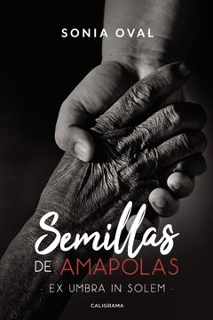 portada Semillas de Amapolas: Ex Umbra in Solem (in Spanish)