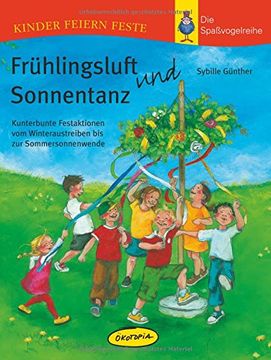 portada Frühlingsluft und Sonnentanz: Kunterbunte Festaktionen vom Winteraustreiben bis zur Sommersonnenwende (in German)