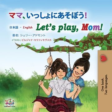 portada Let's play, Mom! (Japanese English Bilingual Book for Kids) (en Japonés)