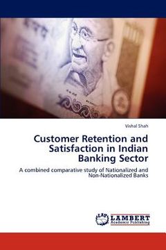 portada customer retention and satisfaction in indian banking sector (en Inglés)