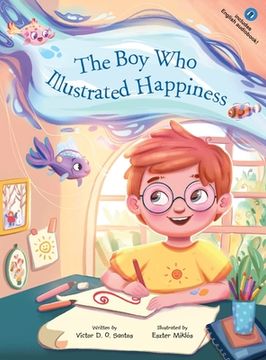 portada The Boy Who Illustrated Happiness (en Inglés)