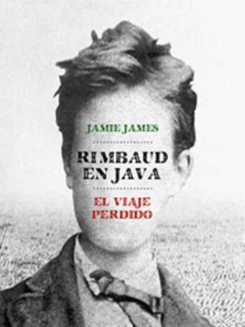 portada Rimbaud en Java. El Viaje Perdido (in Spanish)