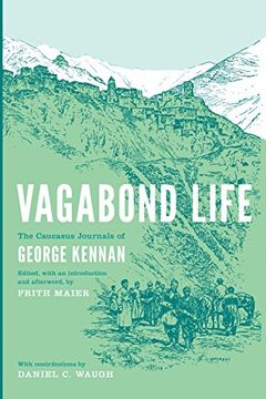 portada Vagabond Life: The Caucasus Journals of George Kennan (Donald r. Ellegood International Publications) (en Inglés)
