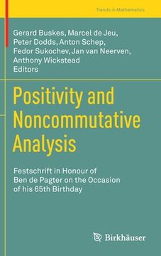 portada Positivity and Noncommutative Analysis: Festschrift in Honour of Ben de Pagter on the Occasion of His 65th Birthday