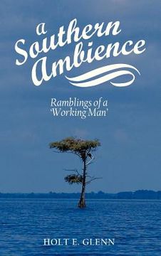 portada a southern ambience: ramblings of a 'working man' (en Inglés)