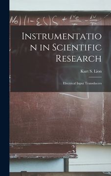 portada Instrumentation in Scientific Research; Electrical Input Transducers (en Inglés)