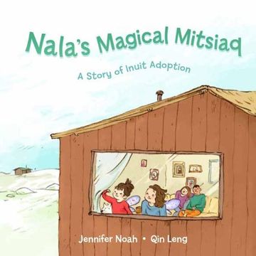 portada Nala's Magical Mitsiaq: A Story of Inuit Adoption