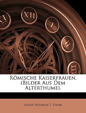 portada R Mische Kaiserfrauen. (Bilder Aus Dem Alterthume). (in German)
