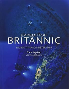 portada Expedition Britannic: Diving Titanic'S Sister Ship (en Inglés)