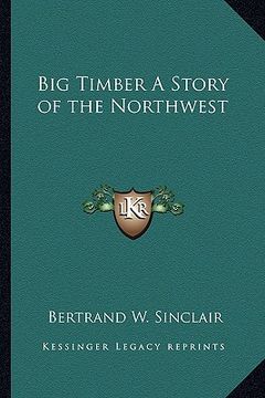portada big timber a story of the northwest (in English)