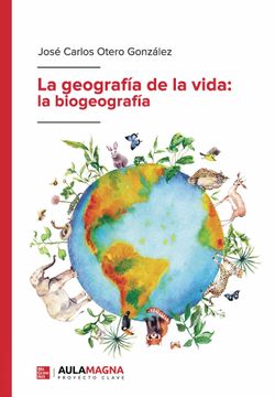 portada La Geografia de la Vida: La Biogeografia (in Spanish)