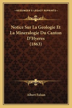 portada Notice Sur La Geologie Et La Mineralogie Du Canton D'Hyeres (1863) (en Francés)