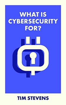 portada What is Cybersecurity For? (What is it For? ) (en Inglés)