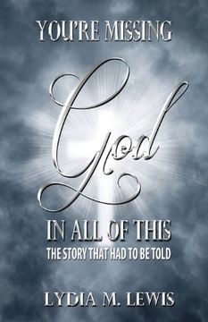portada You're Missing the god in all of This - the Story That had to be Told (en Inglés)