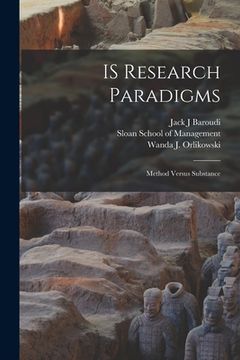 portada IS Research Paradigms: Method Versus Substance (en Inglés)