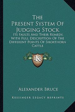 portada the present system of judging stock the present system of judging stock: its faults and their remedy, with full description of the diits faults and th