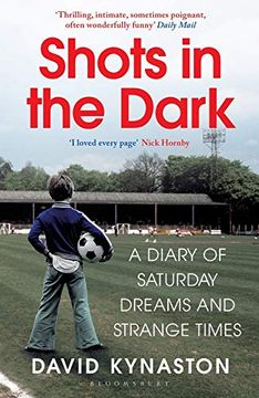 portada Shots in the Dark: A Diary of Saturday Dreams and Strange Times (en Inglés)