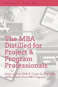 portada The mba Distilled for Project & Program Professionals: Up-Level Your Skills & Career by Mastering the Best Parts of an mba Program (Issn) (en Inglés)