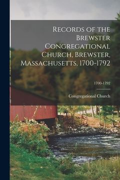 portada Records of the Brewster Congregational Church, Brewster, Massachusetts, 1700-1792; 1700-1792 (in English)