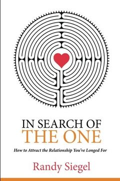 portada In Search of The One: How to Attract the Relationship You?ve Longed For