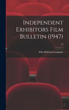 portada Independent Exhibitors Film Bulletin (1947); 15 (en Inglés)