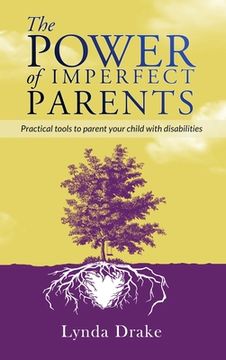portada The Power of Imperfect Parents: Practical tools to parent your child with disabilities (en Inglés)