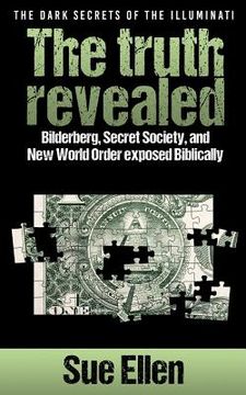 portada "The Dark Secrets of the Illuminati the truth revealed: Bilderberg, Secret Society, and New World Order exposed Biblically" (en Inglés)