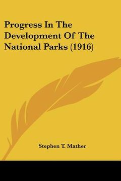 portada progress in the development of the national parks (1916) (in English)