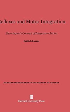 portada Reflexes and Motor Integration (Harvard Monographs in the History of Science) (en Inglés)