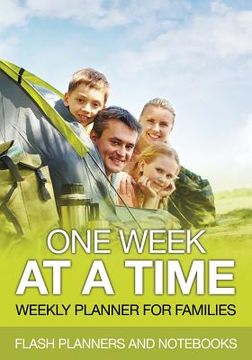 portada One Week at a Time: Weekly Planner for Families (en Inglés)