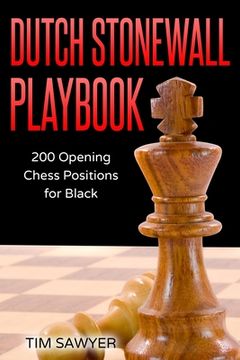 portada Dutch Stonewall Playbook: 200 Opening Chess Positions for Black (en Inglés)